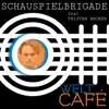 Schauspielbrigade - Welt-Café (feat. Tristan Becker) - Single